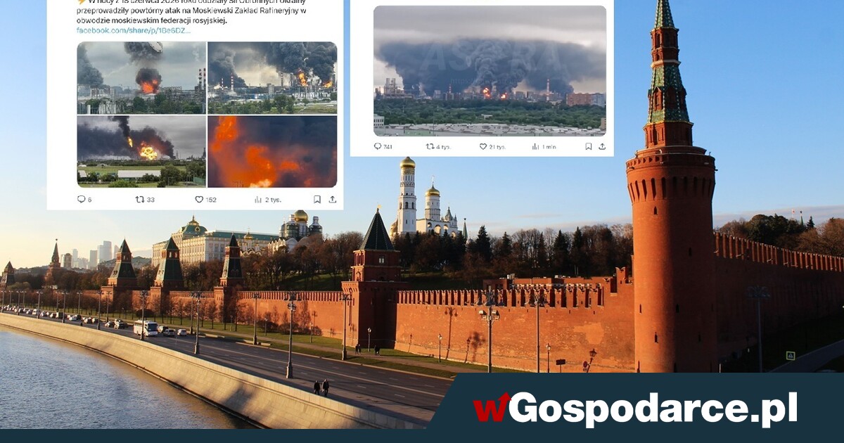 Atak ukraiński na Moskwę! Płonie rafineria 15 km od Kremla