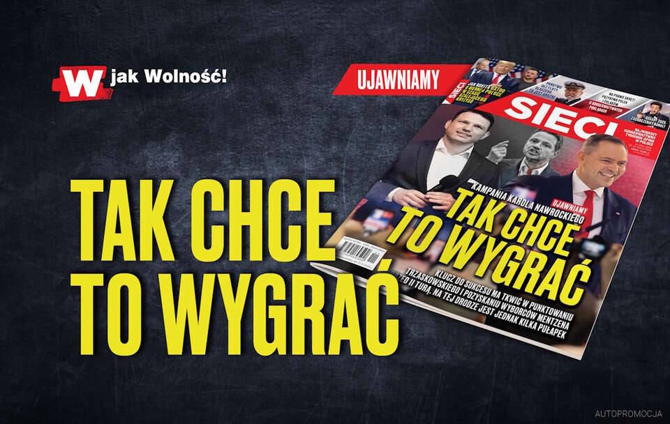 W nowym „Sieci”: Tak chce to wygrać – kampania Nawrockiego