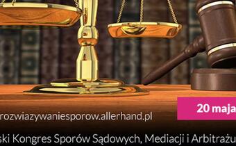 Pod naszym patronatem: II Polski Kongres Sporów Sądowych, Mediacji i Arbitrażu 2014