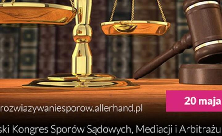 Pod naszym patronatem: II Polski Kongres Sporów Sądowych, Mediacji i Arbitrażu 2014
