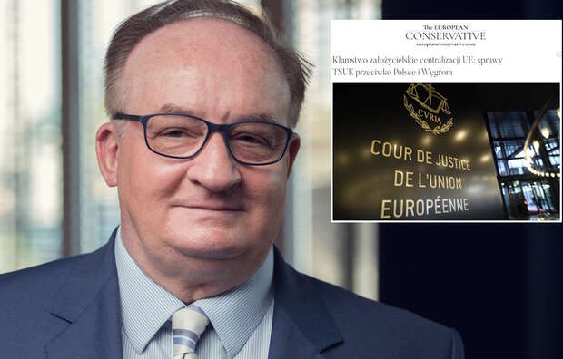 Jacek Saryusz-Wolski o artykule w "The European Conservative", który analizuje działania TSUE. / autor: Fratria/europeanconservative