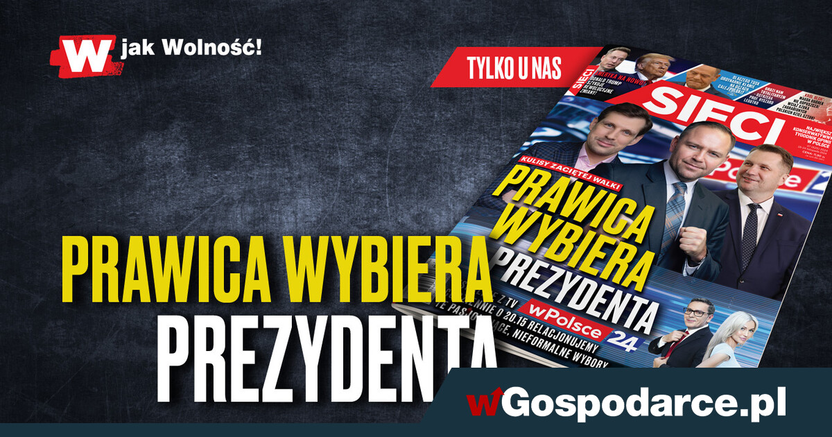 „Sieci”: Prawica wybiera prezydenta