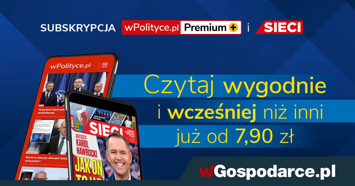 WPolityce.pl + "Networks" subscription – effort   it for as small  as PLN 7.90