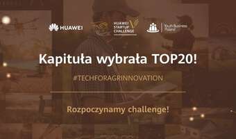 Huawei Startup Challenge V: znamy półfinałową dwudziestkę #TechForAgrinnovation