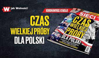 W tygodniku „Sieci”: Czas wielkiej próby dla Polski