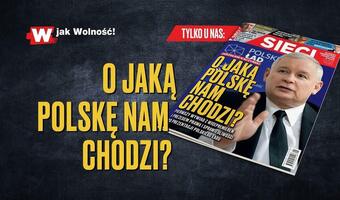 W tygodniku „Sieci”: O jaką Polskę nam chodzi?