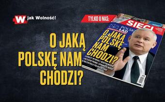 W tygodniku „Sieci”: O jaką Polskę nam chodzi?