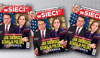 "wSieci": Kto i jak robi Polsce złą prasę na Zachodzie