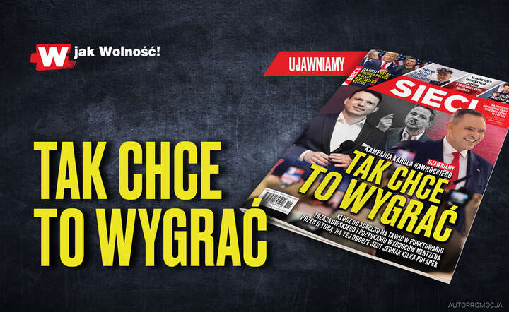 „Sieci”: Tak Nawrocki chce to wygrać