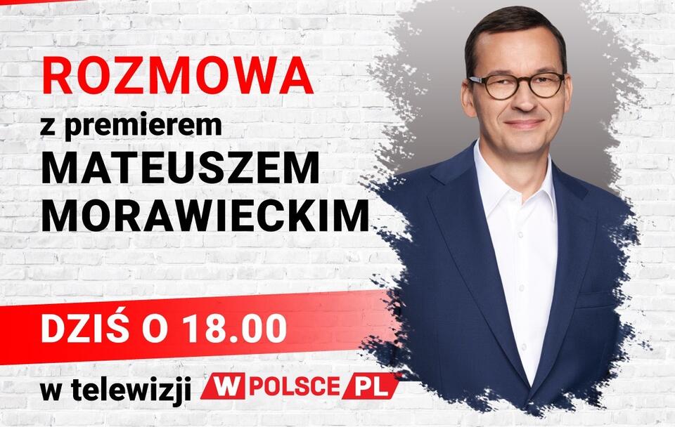 Zapowiedź rozmowy z Premierem Mateuszem Morawiecki na antenie telewizji wPolsce.pl / autor: wPolsce.pl