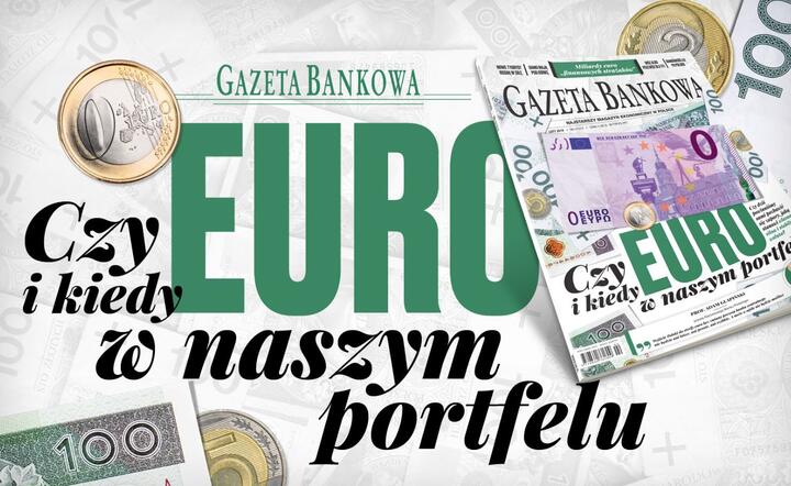 „Gazeta Bankowa”: Czy i kiedy zapłacimy polskim euro