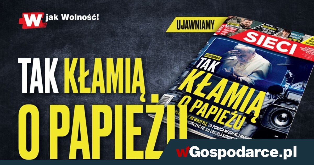 ,,Sieci": Tak kłamią o papieżu