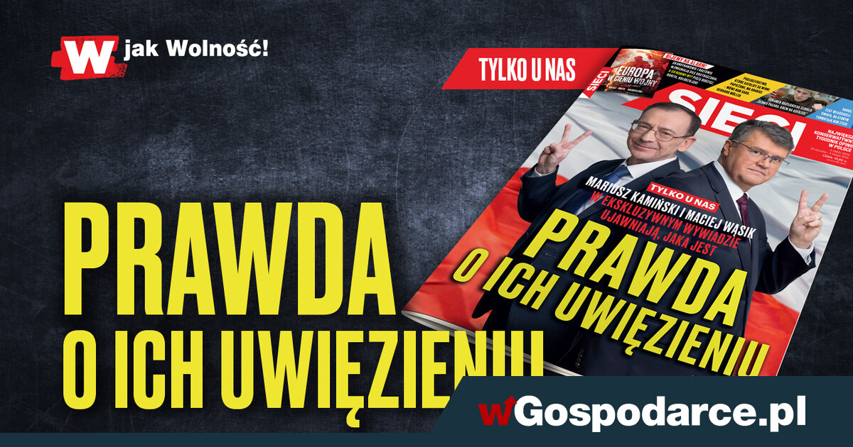 W tygodniku „Sieci”: Prawda o ich więzieniu