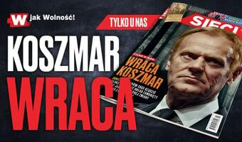 W tygodniku „Sieci”: Wraca koszmar!