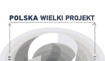 Polska to naprawdę Wielki Projekt!