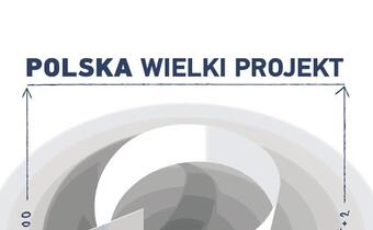 Polska Wielki Projekt - polska industrializacja ZOBACZ FILM!