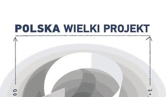 Polska Wielki Projekt - dziś panel gospodarczy!