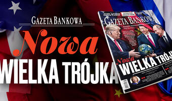 „Gazeta Bankowa”: Nowe rozdanie w globalnej gospodarce