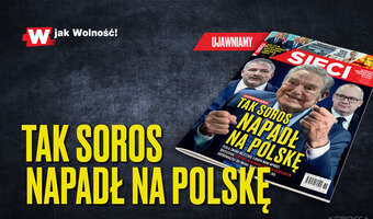 „Sieci”: Tak Soros napadł na Polskę