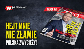 W tygodniku „Sieci”: Hejt mnie nie złamie. Polska zwycięży!