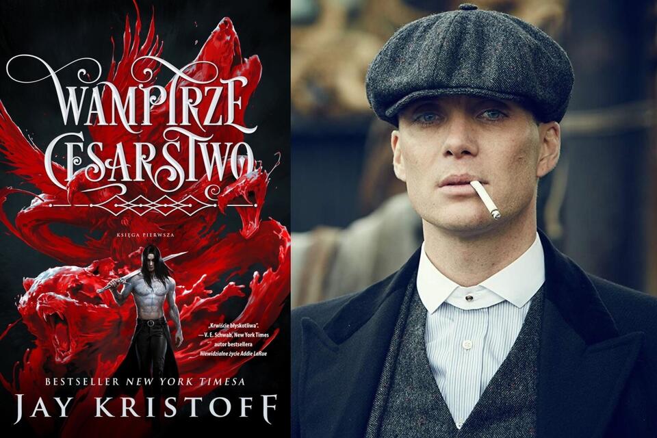 Okładka książki "Wampirze Cesarstwo || Cillian Murphy w serialu „Peaky Blinders” / autor: Wydawnictwo MAG || BBC