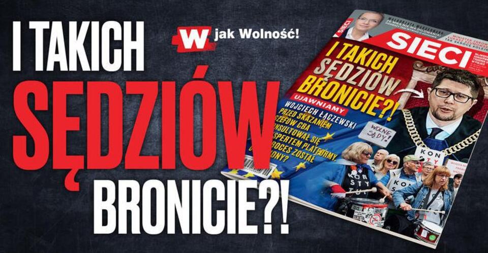 Najnowsze wydanie tygodnika 'Sieci' ujawnia bulwersujące fakty o sędzim Wojciechu Łączewskim, który skazał byłych szefów CBA / autor: wPolityce.pl