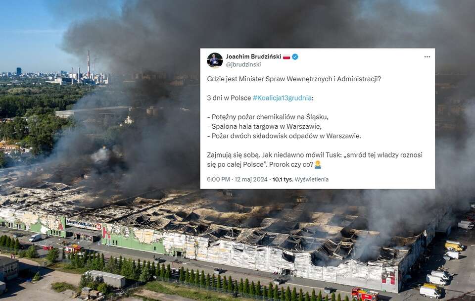 W tle pożar kompleksu handlowego przy ul. Marywilskiej 44 w Warszawie / autor: PAP/Leszek Szymański; X/Joachim Brudziński