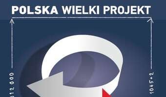 Dokąd Polska zmierzać powinna? - Tezy wystąpienia na Kongresie Polska Wielki Projekt, Warszawa 27.04.2013