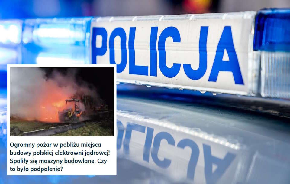  Policja: potwierdzono podpalenie maszyn budowlanych w Słajszewie. / autor: Fratria