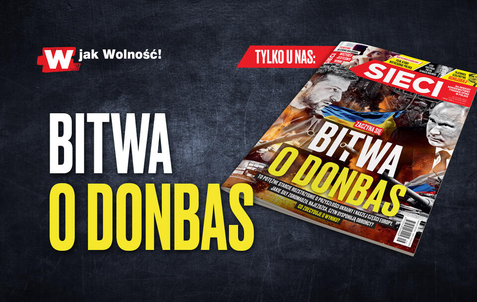 Nowy numer tygodnika "Sieci". Tematów główny wydania jest bitwa o Donbas. / autor: Fratria