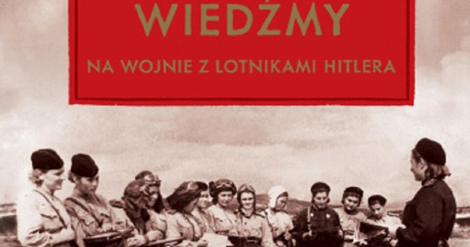 Luba Winogradowa, Nocne wiedźmy na wojnie z lotnikami Hitlera, tłum. A. Sowińska, wyd. Czarne