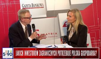Kongres 590: Jakich inwestorów zagranicznych potrzebuje polska gospodarka?