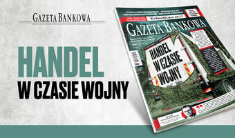 „Gazeta Bankowa”: Handel w czasie wojny