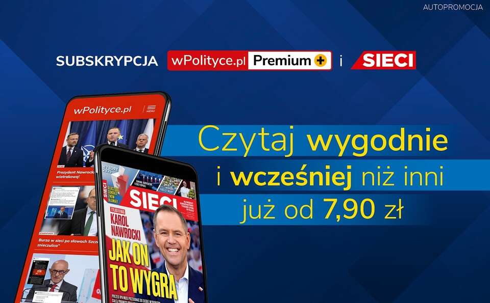 Subskrypcja wPolityce.pl + Sieci – wypróbuj już za 7,90 zł