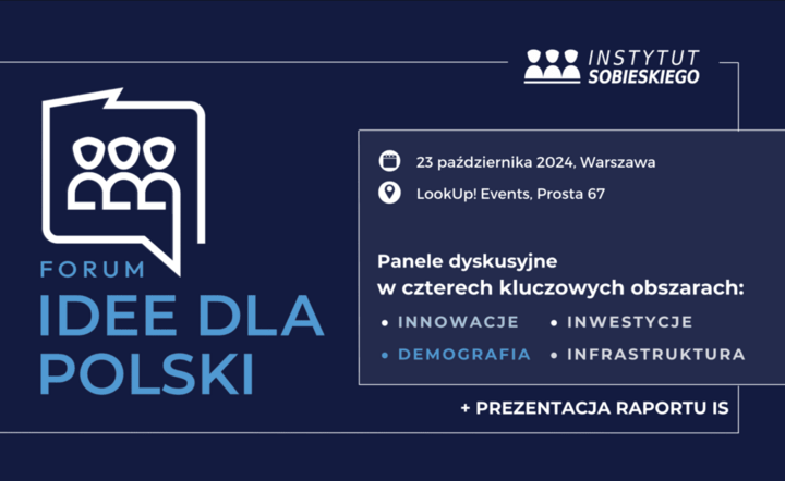 Twórcą Forum Idee dla Polski jest Instytut Sobieskiego / autor: materiały prasowe 