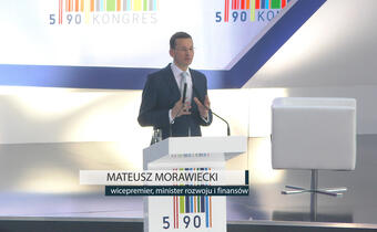 Kongres 590 (WIDEO): Mateusz Morawiecki "Konstytucja biznesu stworzy przedsiębiorcom nową przestrzeń wolności i współpracy"