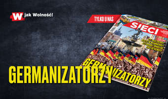 W tygodniku „Sieci”: Germanizatorzy