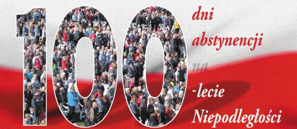Plakat 100 dni abstynencji na 100-lecie Niepodległości / autor: Zespół KEP ds. Apostolstwa Trzeźwości i Osób Uzależnionych na sierpień – miesiąc abstynencji 2018 r.
