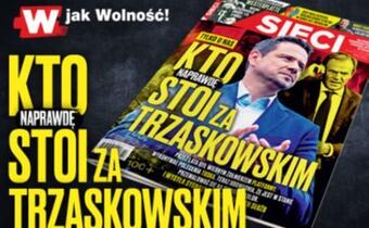 "Sieci": Kto naprawdę stoi za Trzaskowskim