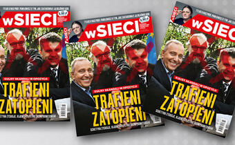 W nowym numerze „wSieci” – totalna kompromitacja opozycji totalnej
