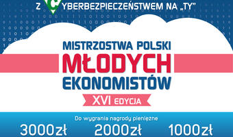 Ruszyła XVI edycja konkursu „Mistrzostwa Polski Młodych Ekonomistów”