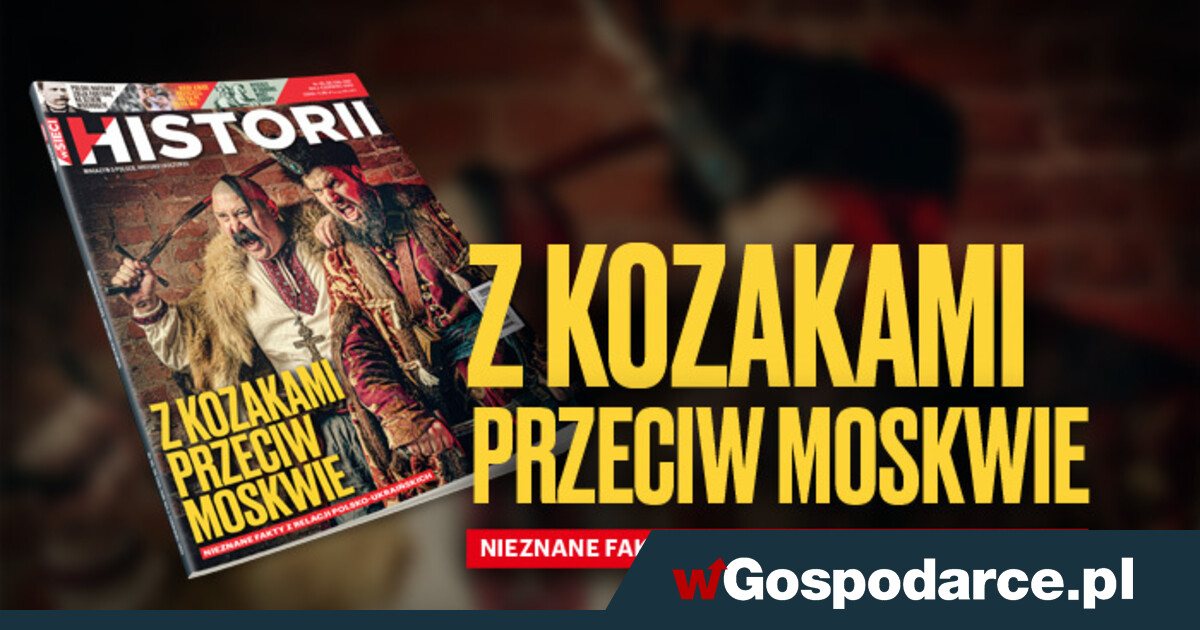 wSieci Historii: Z kozakami przeciw Moskwie - wGospodarce.pl