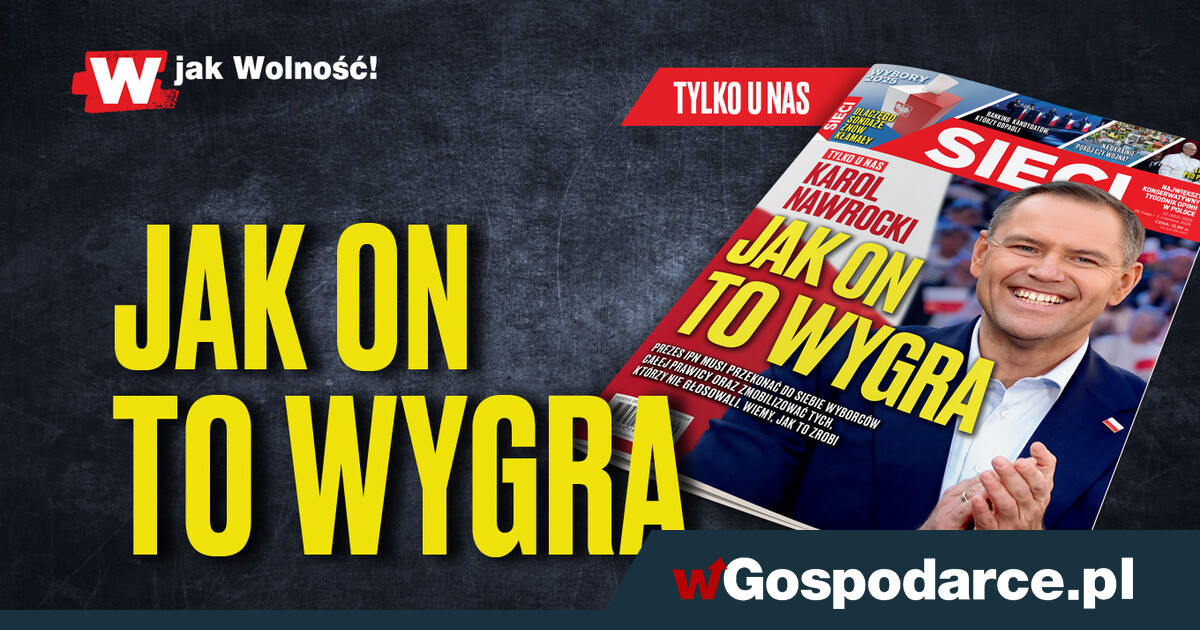 „Sieci”: Karol Nawrocki – jak on to wygra