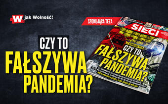 W tygodniku „Sieci”: Czy to fałszywa pandemia?