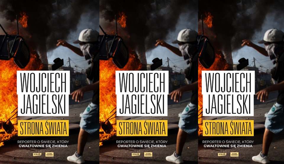 Nowa książka Wojciecha Jagielskiego - Strona Świata / autor: Wydawnictwo Znak