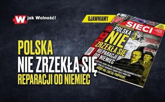 W tygodniku „Sieci”: Polska nie zrzekła się reparacji od Niemiec