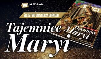 W świątecznym wydaniu „Sieci”: Tajemnice Maryi