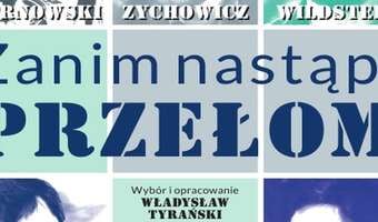 POD NASZYM PATRONATEM: Zanim nastąpi przełom