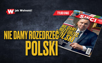 „Sieci”: Nie damy rozedrzeć Polski!