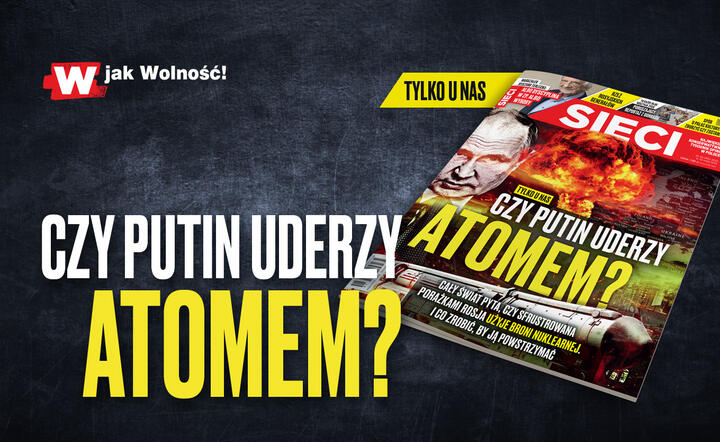„Sieci”: Czy Putin uderzy atomem?